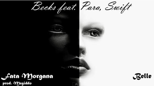 audio: Becks feat. Para and Swift – Fata Morgana (Belle) (prod. de Megiddo)