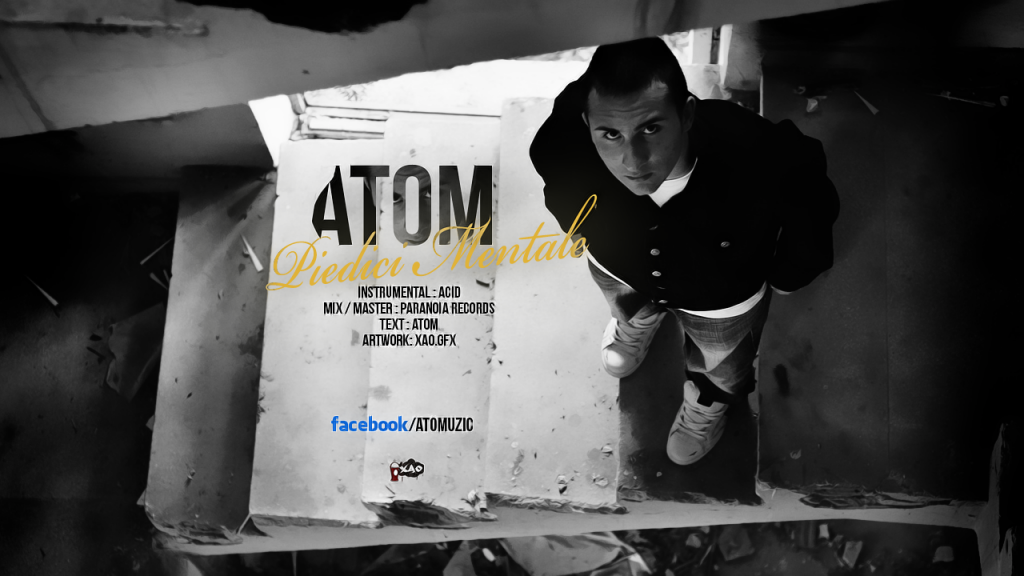 audio: Atom – Piedici Mentale (produs de Acid)