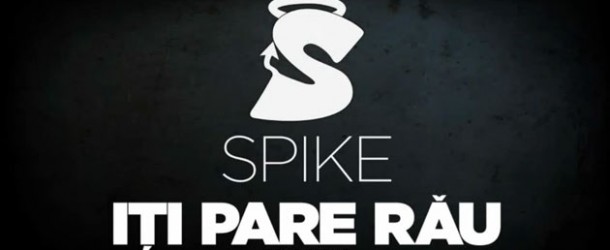 audio: Spike – Iti pare rau (feat Dan Spataru)
