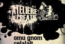 12.11.2011 – Ateliere De Creatie @ Club Underworld