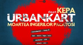 audio: Urbankart – Moartea Ingerilor pacatosi feat. Kepa ( Prod. funky M )