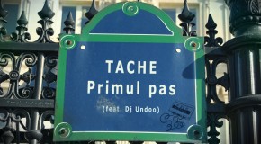 audio: Tache – Primul pas (feat. Dj. Undoo)