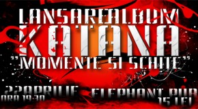 concert: Katana lanseaza “Momente si Schite”