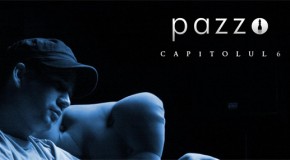 album: Pazzo – Capitolul 6