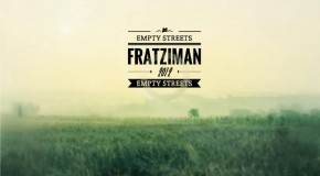 audio: Fratziman – Empty streets